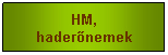 Sz�vegdoboz: HM, 
hader�nemek
&nbsp;
