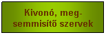 Sz�vegdoboz: Kivon�, meg-semmis�t� szervek
&nbsp;
